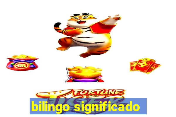 bilingo significado